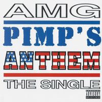 AMG - Pimp's Anthem (Explicit)