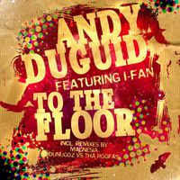 Andy Duguid featuring I-Fan - To The Floor
