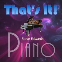 Steve Edwards - That's It (Piano Version)