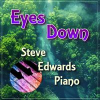 Steve Edwards - Eyes Down (Piano Version)