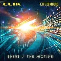 CLIK - Shine / The Motive