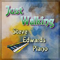 Steve Edwards - Just Walking (Piano Version)