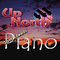 Steve Edwards - Up North (Piano Version)