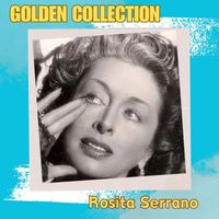 Rosita Serrano - Rosita Serrano - Golden Collection