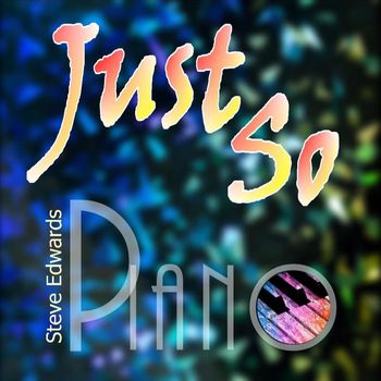 Steve Edwards - Just so (Piano Version)