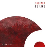 Sherano - Be Like