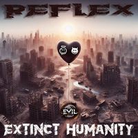 Reflex - Extinct Humanity