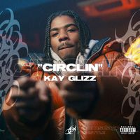 Kay Glizz & Doomsday - Circlin (Explicit)