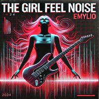 EMYLIO - THE GIRL FEEL NOISE