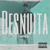EFRO - Desnuita (Explicit)