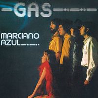 Gas - Marciano Azul (Remasterizado 2024)