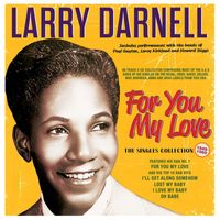 Larry Darnell - For You My Love: The Singles Collection 1949-60