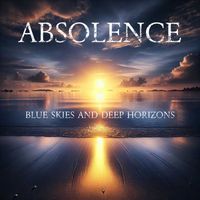 Absolence - Blue Skies and Deep Horizons (2024 Version)