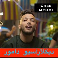 Cheb Mehdi - ديكلآراسيو دامور