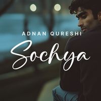 Adnan Qureshi - Sochya