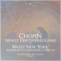 Alessandro Deljavan - Chopin: Newly Discovered Gems
