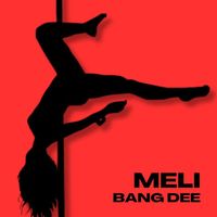 BANG DEE - MELI (Explicit)