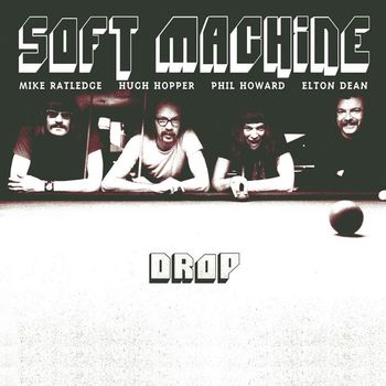 Soft Machine - Drop (2025 Remastered version)