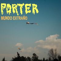 Porter - Mundo Extraño