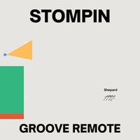 Shepard - Stompin / Groove Remote