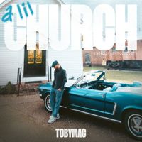 TobyMac - a lil Church (nobody’s too lost)