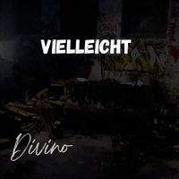 Divino - Vielleicht (Explicit)