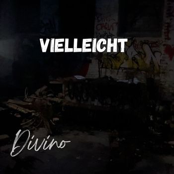 Divino - Vielleicht (Explicit)