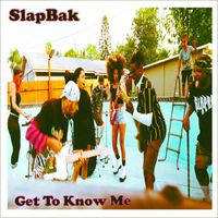 Slapbak - Get To Know Me