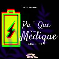 xtwopilita - Pa Que Te Medique