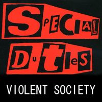 Special Duties - Violent Society (Explicit)