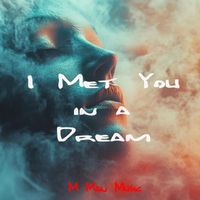 M Man Music - I Met You in a Dream