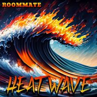 Roommate - Heat Wave