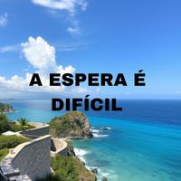 Luiz Felipe - A Espera É Difícil