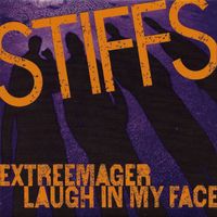 The Stiffs - Extreemager / Laugh in My Face