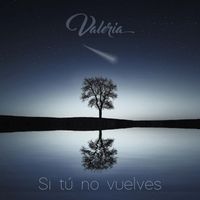 Valeria - Si Tú No Vuelves
