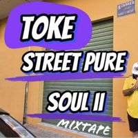 Toke - Street Pure Soul II Mixtape (Explicit)