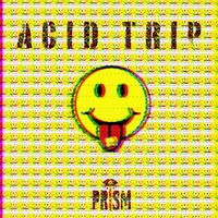 PRiSM - ACiD TRiP