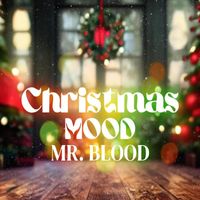 Mr Blood - Christmas Mood