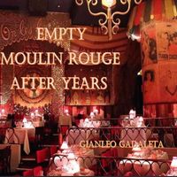 Gianleo Gadaleta - Empty Moulin Rouge After Years