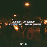 Revoxx - Do You Like Bass