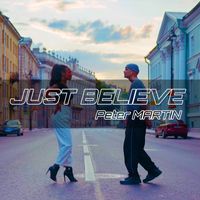 Peter Martin - Just Believe