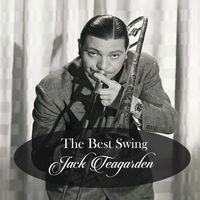 Jack Teagarden - The Best Swing, Jack Teagarden