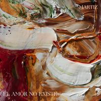 Martiz - El Amor No Existe