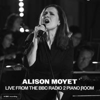 Alison Moyet - Live From The BBC Radio 2 Piano Room