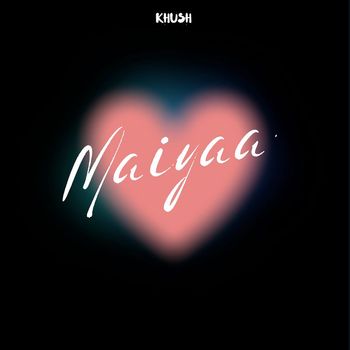 Khush - Maiyaa