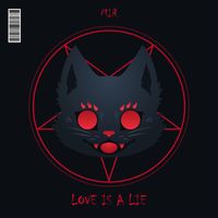 MIR - Love Is a Lie (Explicit)