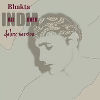Bhakta - India All over (Delux Version)