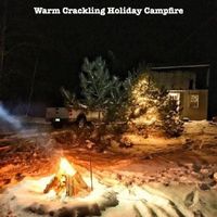 Fire Sounds - Warm Crackling Holiday Campfire