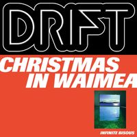 DRIFT, infinite bisous - Christmas In Waimea
