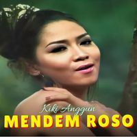 Kiki Anggun - Mendem Roso